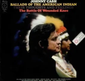 Johnny Cash ~ Ballads Of The American Indian / Their Thoughts And Feelings The Battle Of Wounded Knee